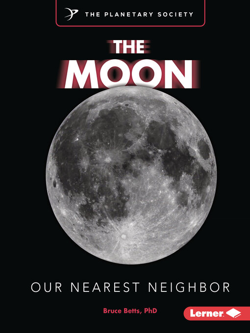 Title details for The Moon by Bruce Betts, PhD - Available